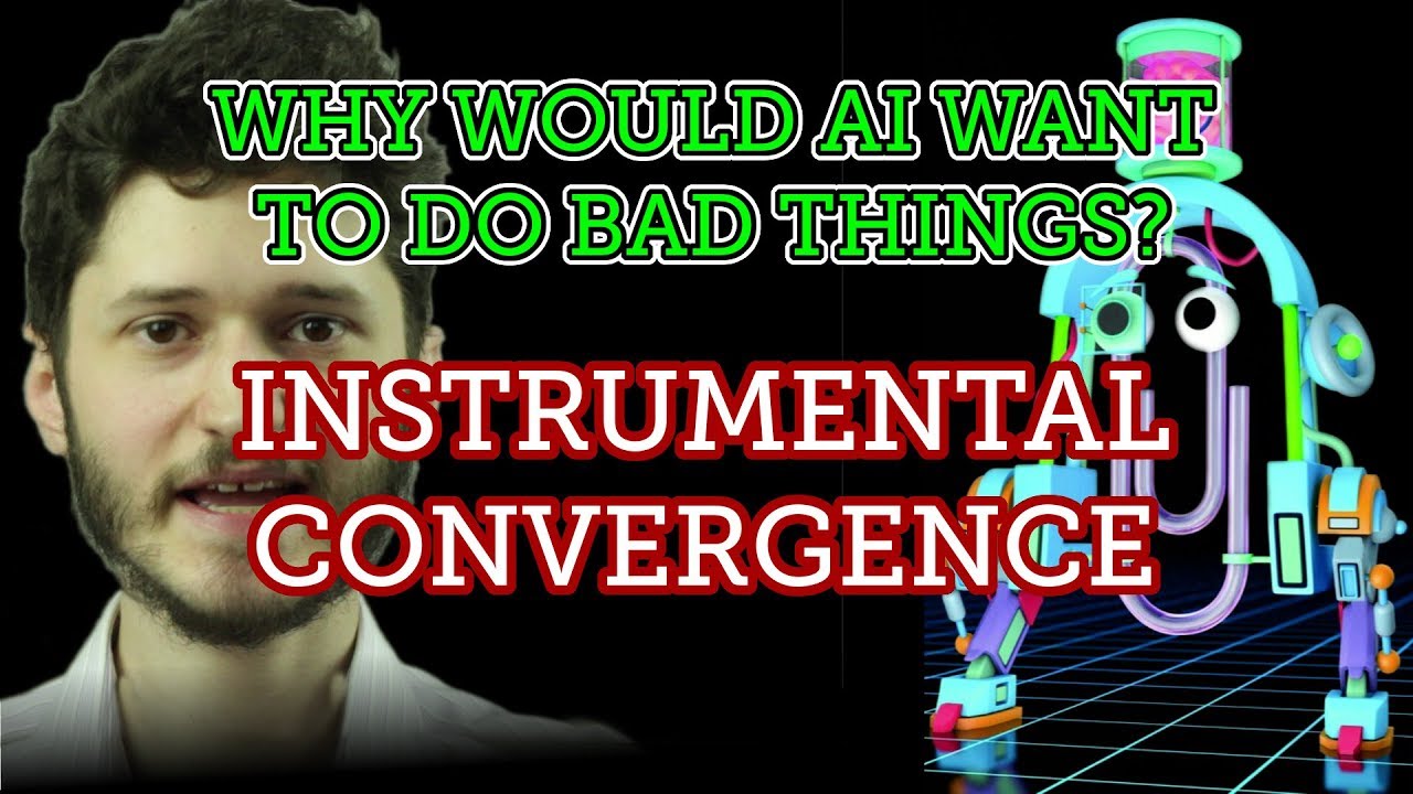 Video thumbnail: Why Would AI Want to do Bad Things? Instrumental Convergence